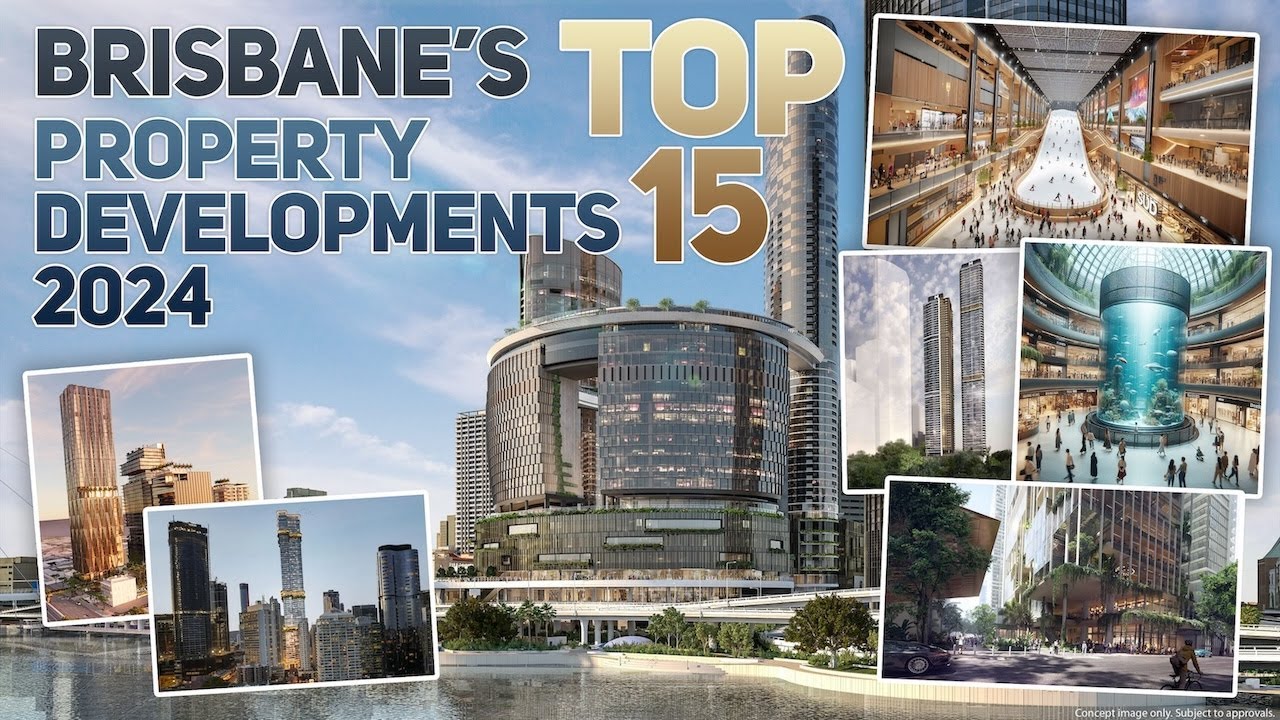 Brisbane’s Top 15 Property Developments for 2024