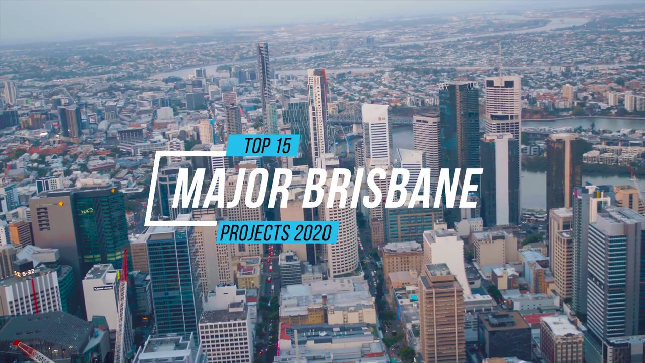 Top 15 Major Brisbane Projects 2020
